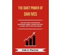 The Quiet Power of Dan Ives: How Bold Risks and Relentless Reinvention Turned a Curious Teen into a Global Voice in Tech and Finance