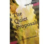 The Quiet Proposal: A small town Romance
