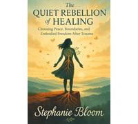 The Quiet Rebellion: Choosing Peace, Boundaries and Embodied Freedom After Trauma