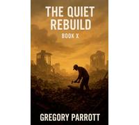 The Quiet Rebuild: 10