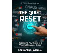 The Quiet Reset: Reclaiming Your Focus in a World of Constant Chaos.