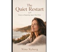 The Quiet Restart: Essays on Beginning Again After Forty