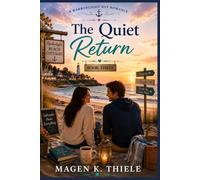 The Quiet Return: A Sweet, Cozy Beach Town Romance