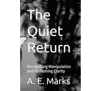 The Quiet Return: Recognising Manipulation and Reclaiming Clarity