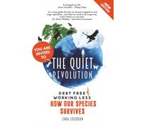 The Quiet Revolution: Debt Free & Working Less, How Our Species Survives