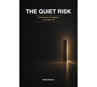 The Quiet Risk: A Framework for Judgment in the Age of AI