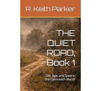 THE QUIET ROAD, Book 1: Life, Age, and Steel in the Cairnreach March