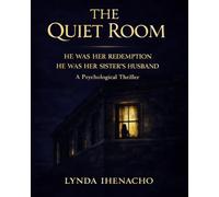 The Quiet Room: A Psychological Thriller
