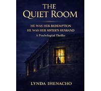 The Quiet Room: A Psychological Thriller