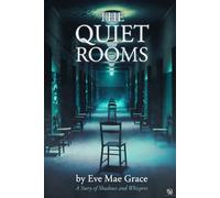 The Quiet Rooms: A Story of Shadows and Whispers