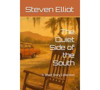 The Quiet Side of the South: A Short Story Collection