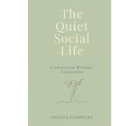 The Quiet Social Life: Connection Without Exhaustion