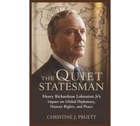 THE QUIET STATESMAN: Henry Richardson Labouisse Jr.’s Impact on Global Diplomacy, Human Rights, and Peace