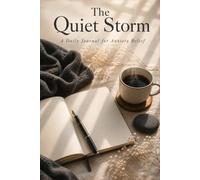 The Quiet Storm: A Daily Journal for Anxiety Relief
