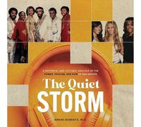 The Quiet Storm: A Historical and Cultural Analysis of the Power, Passion, and Pain of R&B Groups