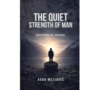 THE QUIET STRENGTH OF MAN