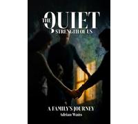 The Quiet Strength of Us: A Family's Journey