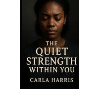 The Quiet Strength Within You