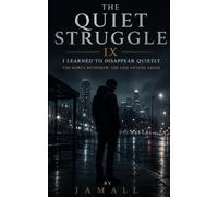 The Quiet Struggle IX: I Learned to Disappear Quietly: The More I Withdrew, The Less Anyone Asked