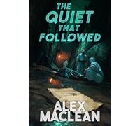 The Quiet That Followed