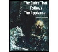The Quiet That Follows The Applause