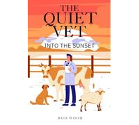 THE QUIET VET INTO THE SUNSET: BOOK 2