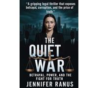 “The Quiet War: Betrayal, Power, and the Fight for Truth”: “One Woman’s Fight Against Power, Deception, and Control”
