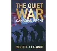 The Quiet War: Canadian Front: 1
