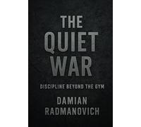 The Quiet War: Discipline Beyond the Gym