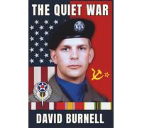 The Quiet War: Ten Years Inside the Shadows of the Cold War