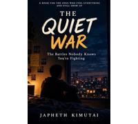 The Quiet War: The Battles Nobody Knows You're Fighting