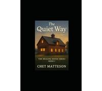 The Quiet Way: Book One in the Healing House Series