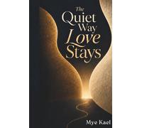The Quiet Way Love Stays