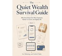 The Quiet Wealth Survival Guide: Why Everything Feels More Expensive, Harder to Cancel, and Slightly Off