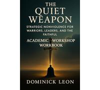The Quiet Weapon: Academic Workshop Workbook