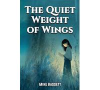 The Quiet Weight of Wings