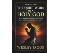 The Quiet Work of a Holy God