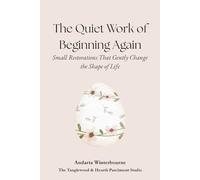 The Quiet Work of Beginning Again: Small Restorations That Gently Change the Shape of Life