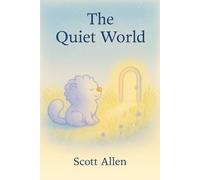 The Quiet World: A bedtime story for busy brains