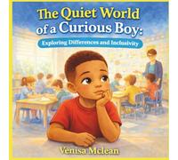 The Quiet World of a Curious Boy: Exploring Differences and Inclusivity