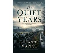 The Quiet Years: A Maggie Thorne Cold Case Mystery
