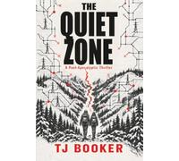 The Quiet Zone: A Post-Apocalyptic Thriller