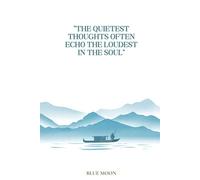 The Quietest Thoughts Often Echo the Loudest in the Soul - Inspirational Squared Notebook, 100 Pages: For quiet minds and big ideas
