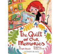 The Quilt of Our Memories: La Colcha De Nuestros Recuerdos