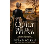 The Quilt She Left Behind: An Amish Novel of Faith, Forgiveness, and Second Chances: 1