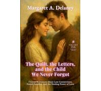 The Quilt, the Letters, and the Child We Never Forgot: Seven Clean Romances About Lost Connections, Found Families, and the Healing Power of Love: 1