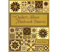 The Quilter's Album of Patchwork Patterns: More Than 4050 Pieced Blocks for Quilters