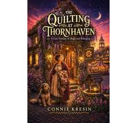The Quilting at Thornhaven: Book 4