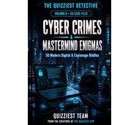 The Quizziest Detective: Cyber Crimes & Mastermind Enigmas: 50 Modern Digital & Espionage Riddles (Volume 6)
