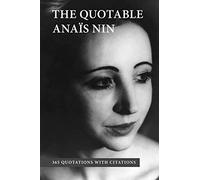Anais Nin The Quotable Anais Nin (Tascabile)